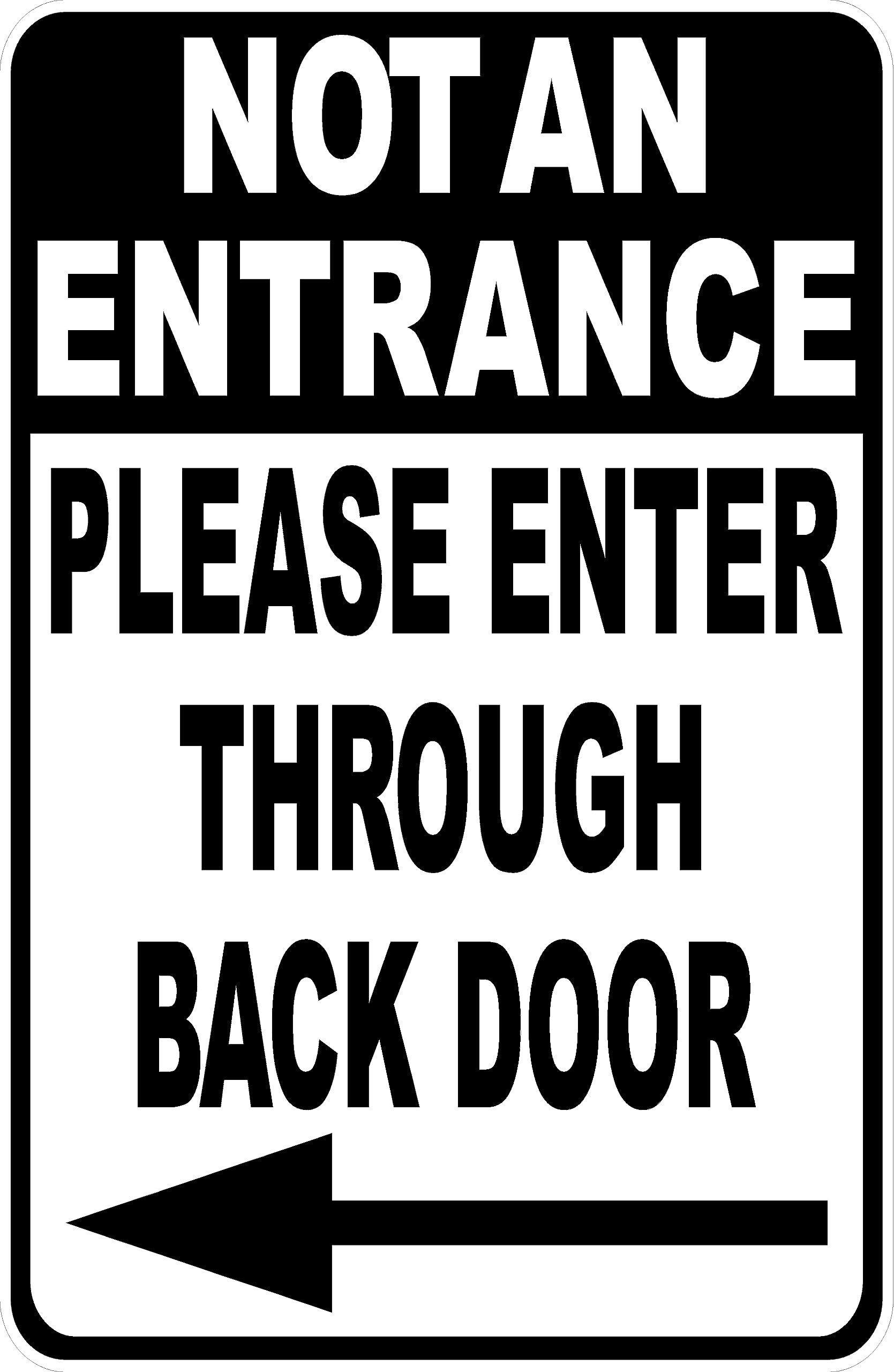 Not An Entrance Please Enter Through Back Door with Left Arrow Metal Tin Sign for Outdoor & Indoor 12" x 8"