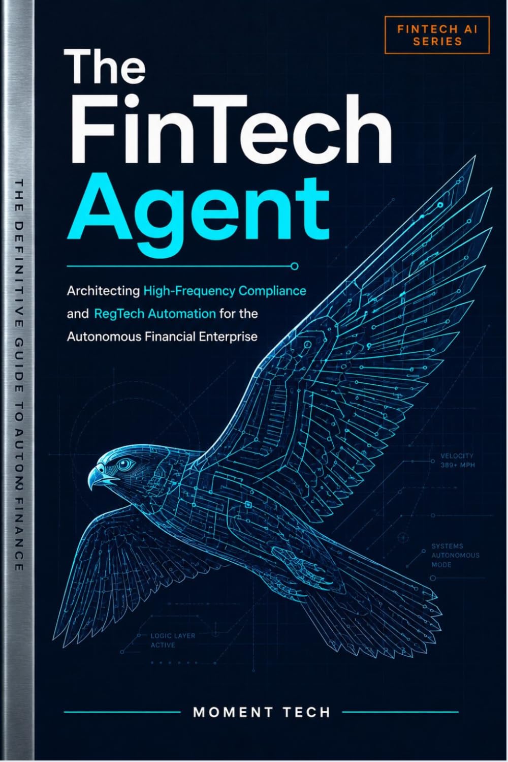 The FinTech Agent: Architecting Autonomous AI for High-Frequency Compliance and RegTech Automation