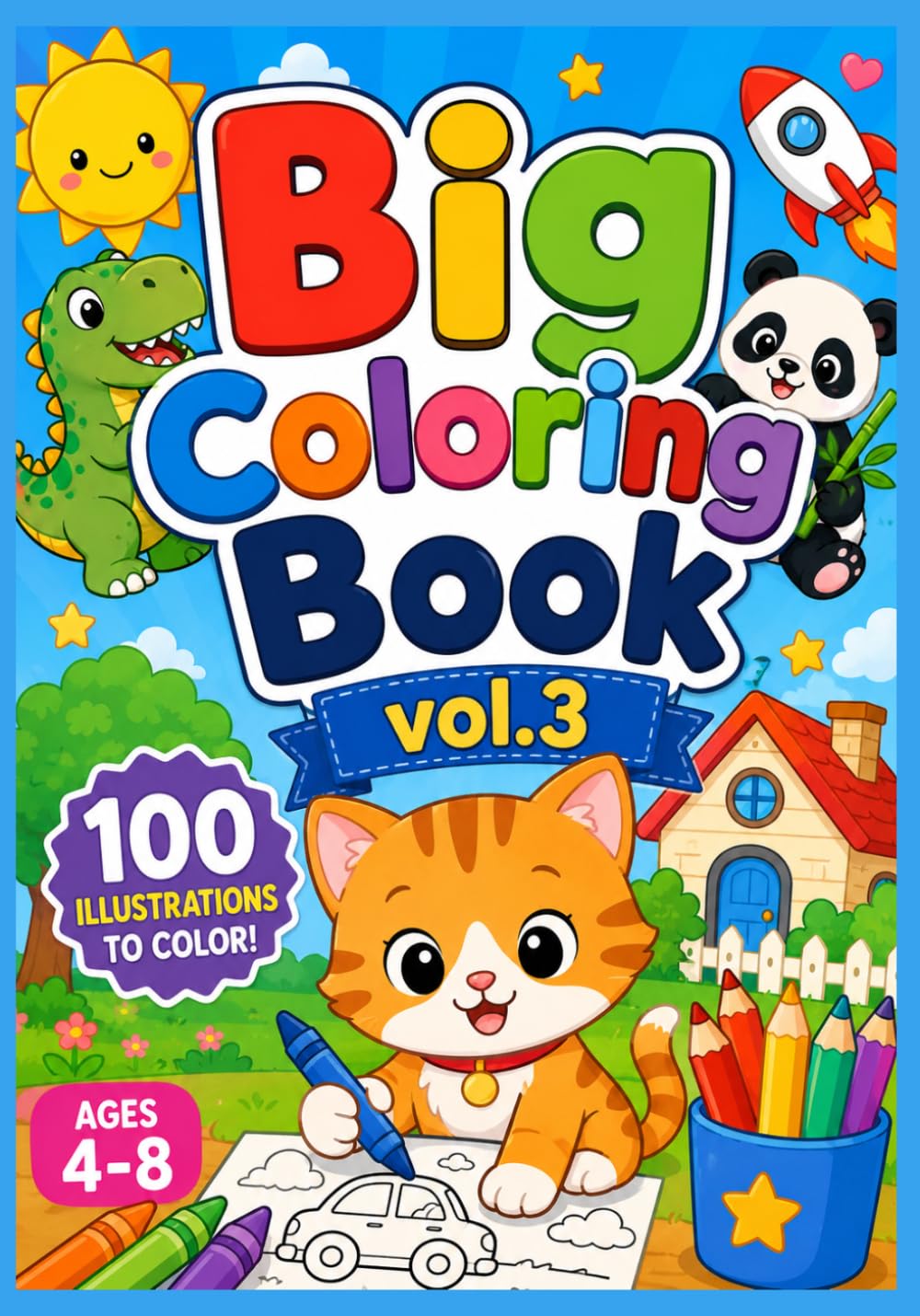 Big Coloring Book Vol. 3: 100 Big & Bold Easy Coloring Pages for Kids Ages 4–8 | Simple Animals, Vehicles, Fantasy Fun & More