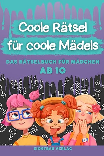 Coole Rätsel für coole Mädels: Das Rätselbuch für Mädchen ab 10 (Logikrätsel, Kreuzworträtsel, Sudoku und weitere Rätsel für Kinder) (Coole Rätsel für coole Kids, Band 1)