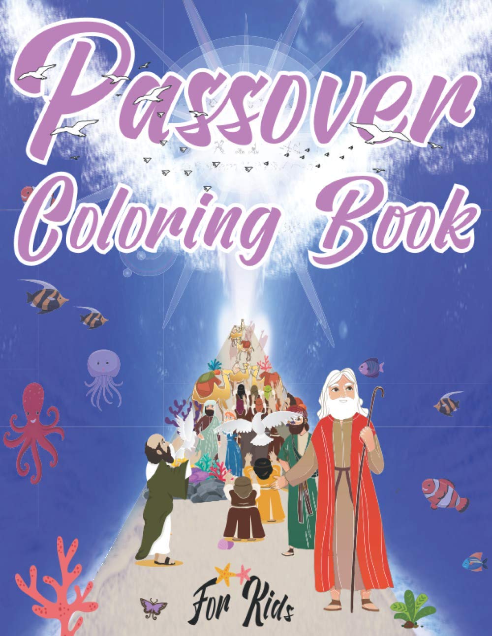 Passover Coloring Book For Kids: The Story Of Passover In Coloring Pages: Moses, Pharaoh, Egypt, 10 Plagues, Red Sea Crossing.