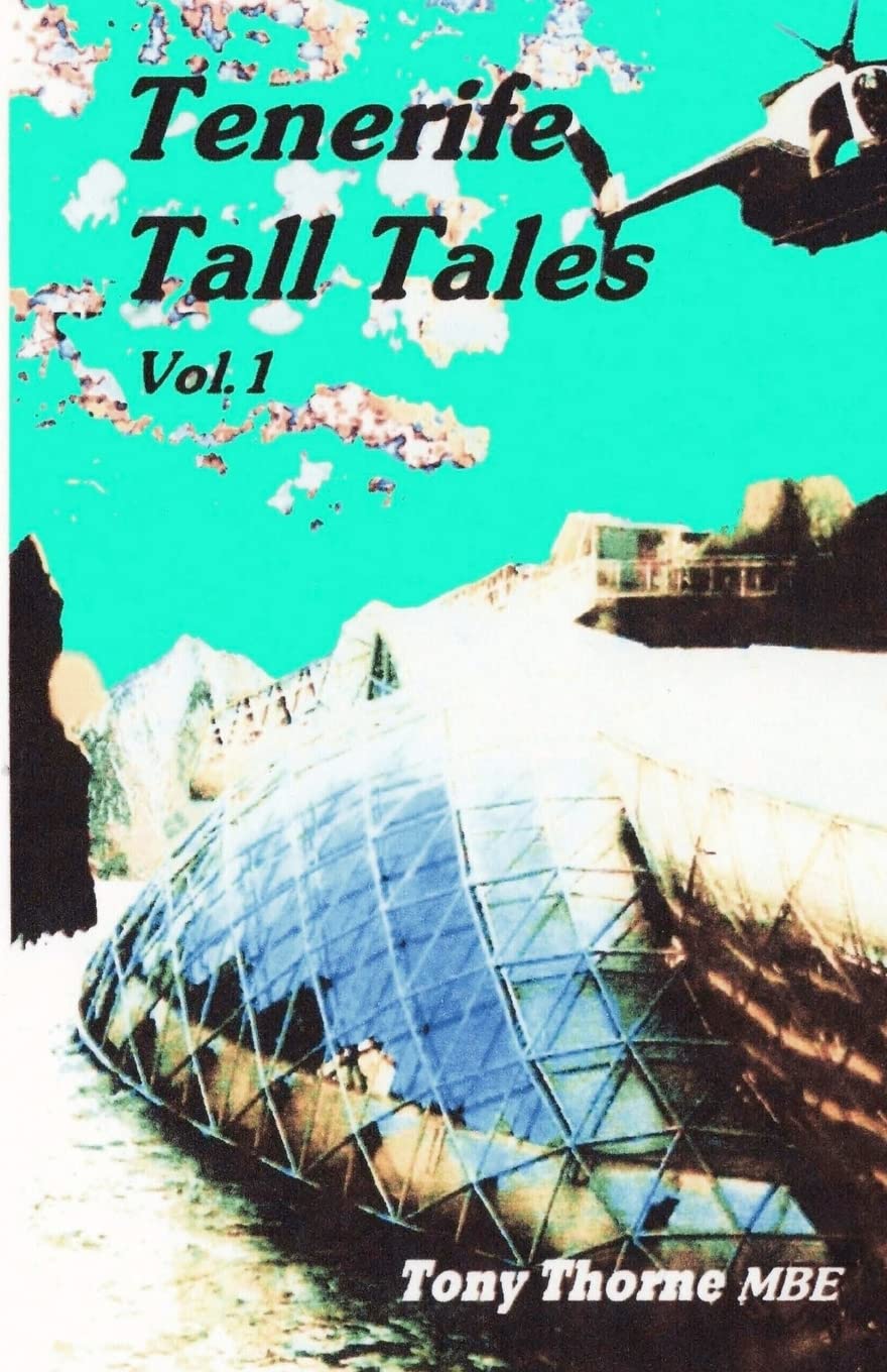 Tenerife Tall Tales: Set In and around this magical Spanish Island.