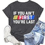 NEWKA Racing Shirts for Women Racing is My Favorite Season Tshirts If You Ain't First You're Last Tee Top