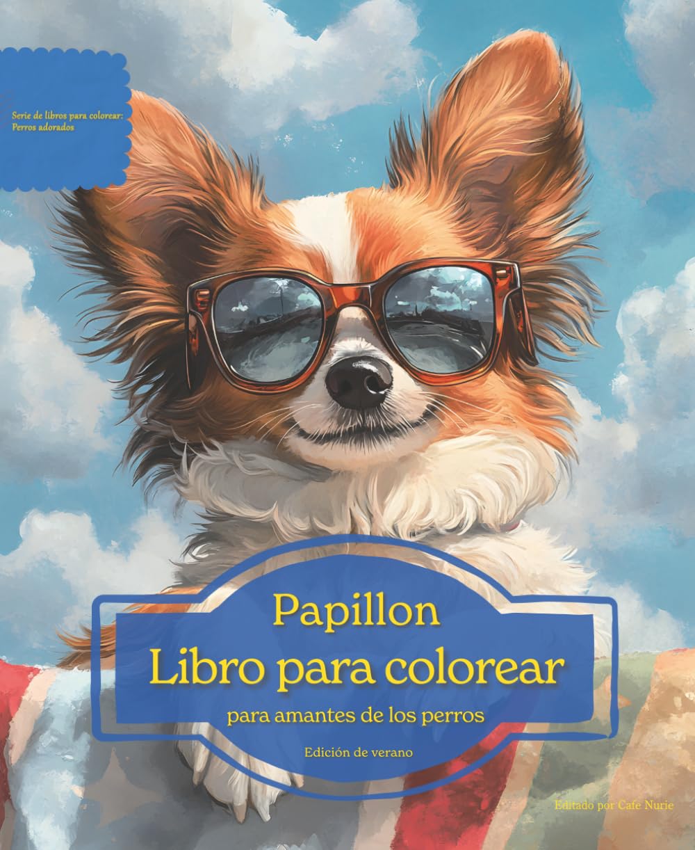 Papillon: Libro para colorear para amantes de los perros - Edición de verano (Serie de libros para colorear: Perros adorados)