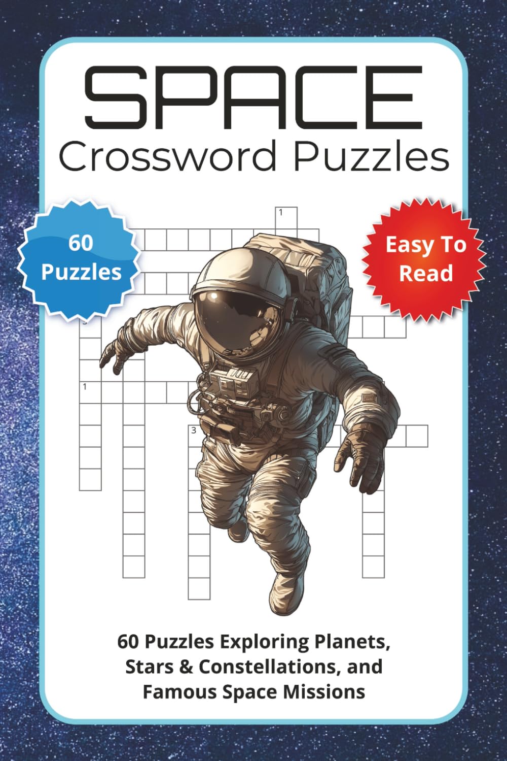 Space Crossword Puzzles: 60 Puzzles Exploring Planets, Stars & Constellations, and Famous Space Missions