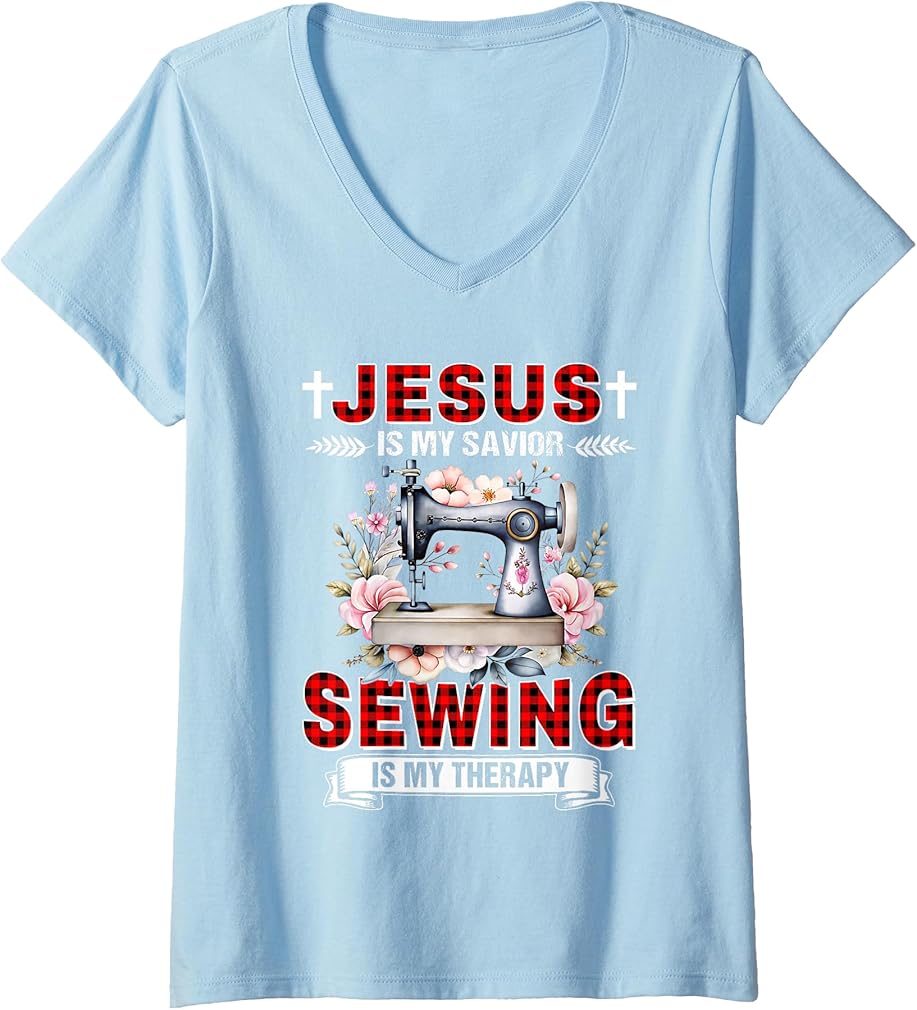 Womens Jesus Is My Savior Sewing Is My Therapy Funny V-Neck T-Shirt