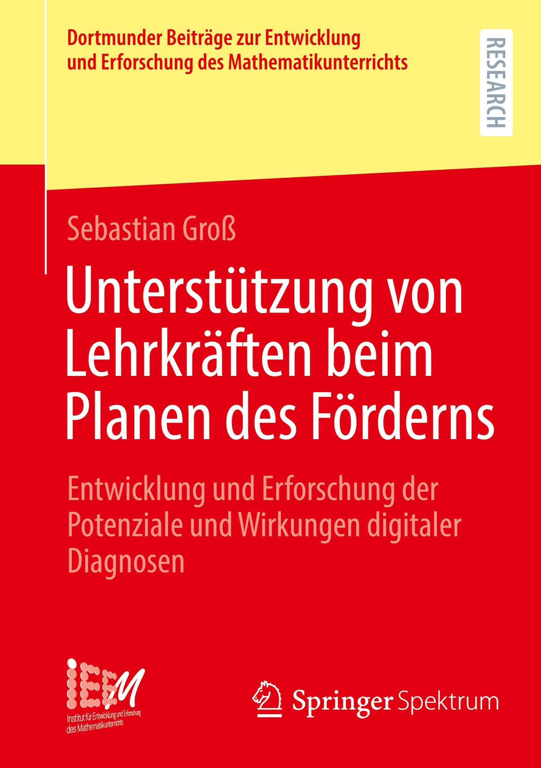 Unterstützung von Lehrkräften beim Planen des Förderns: Entwicklung und Erforschung der Potenziale und Wirkungen digitaler Diagnosen (Dortmunder ... Erforschung des Mathematikunterrichts, 63)