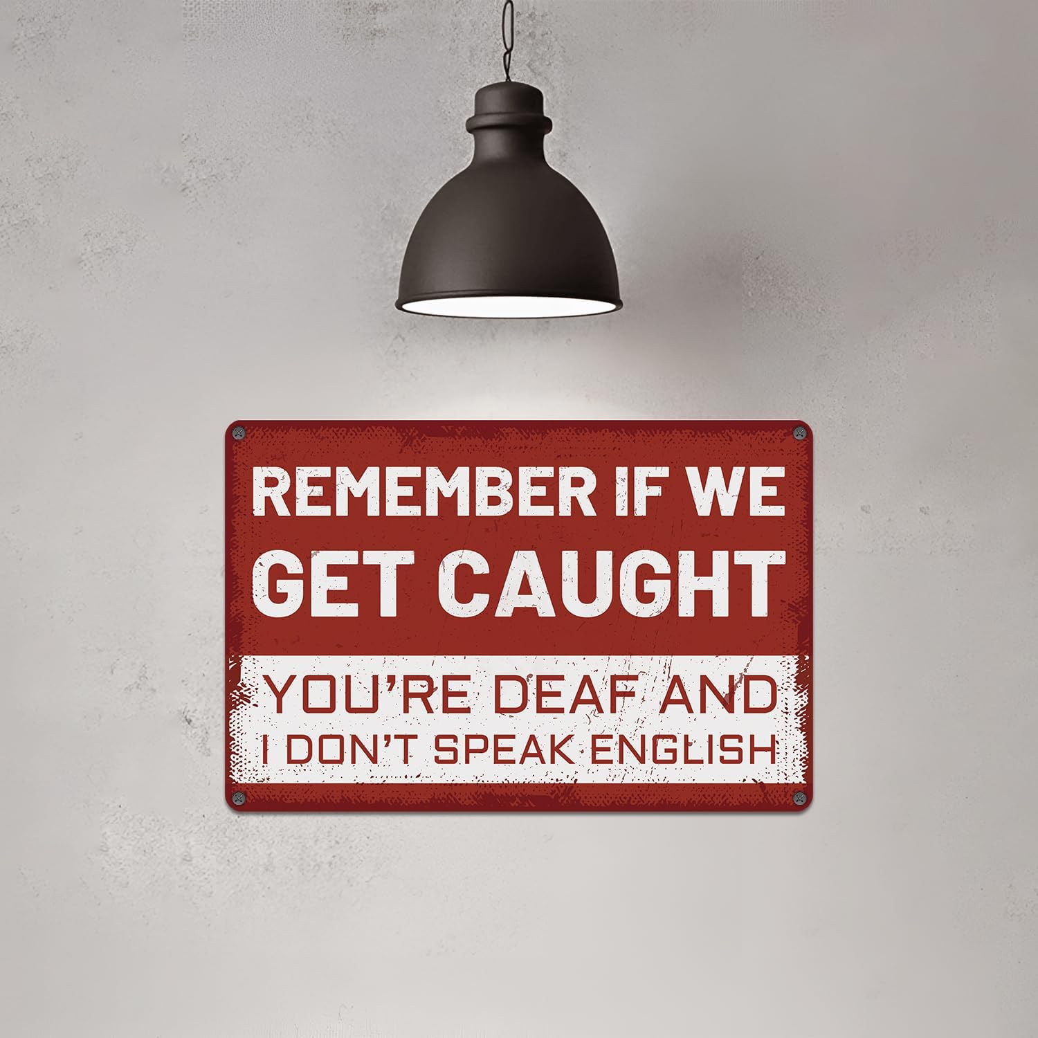 Funny Garage Signs Humor Man Cave Decor Bar Sign Vintage Metal Tin Signs Poster for Home Bar Wall Accessories Gifts Remember If We Get Caught You’re Deaf and I Don’t Speak English 12X8 Inches image 4