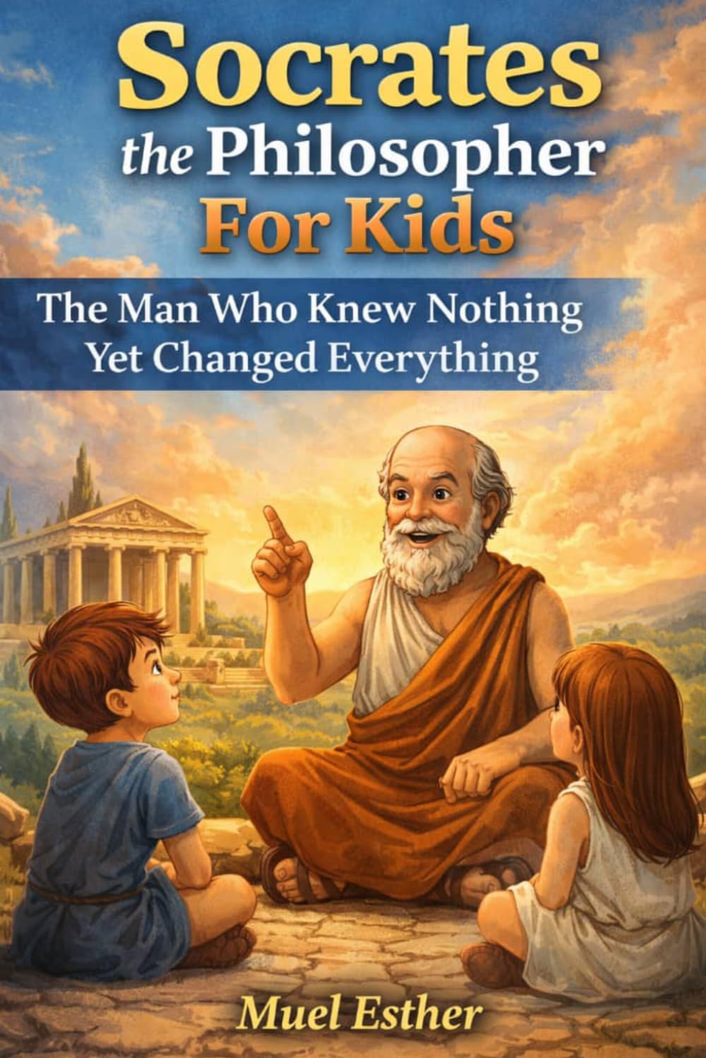 SOCRATES THE PHILOSOPHER FOR KIDS