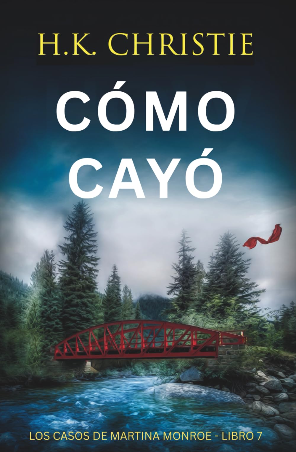 Cómo cayó: Un thriller policíaco lleno de suspense, secretos y giros impactantes. (Los Casos de Martina Monroe)