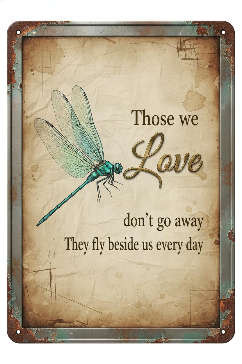Dragonfly Metal Sign Dragonfly Gifts For Women - Those We Love Dont Go Away They Fly Beside Us Every Day, Funny Dragonfly Wall Decor 8x12 Inches Vintage Signs Aluminum Plates Printed