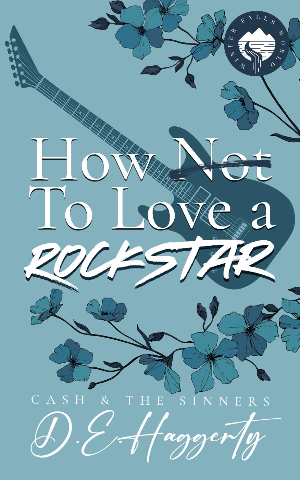 How to Love a Rockstar: eine Gegensätze-anziehen-Rockstar-Romanze (Cash & the Sinners-Reihe)
