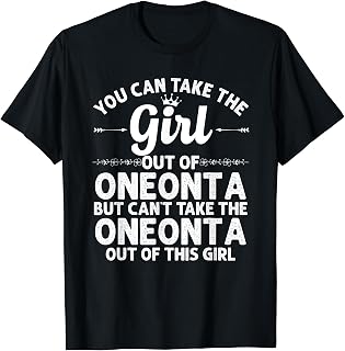 Girl Out Of ONEONTA NY NEW YORK Gift Funny Home Roots USA T-Shirt