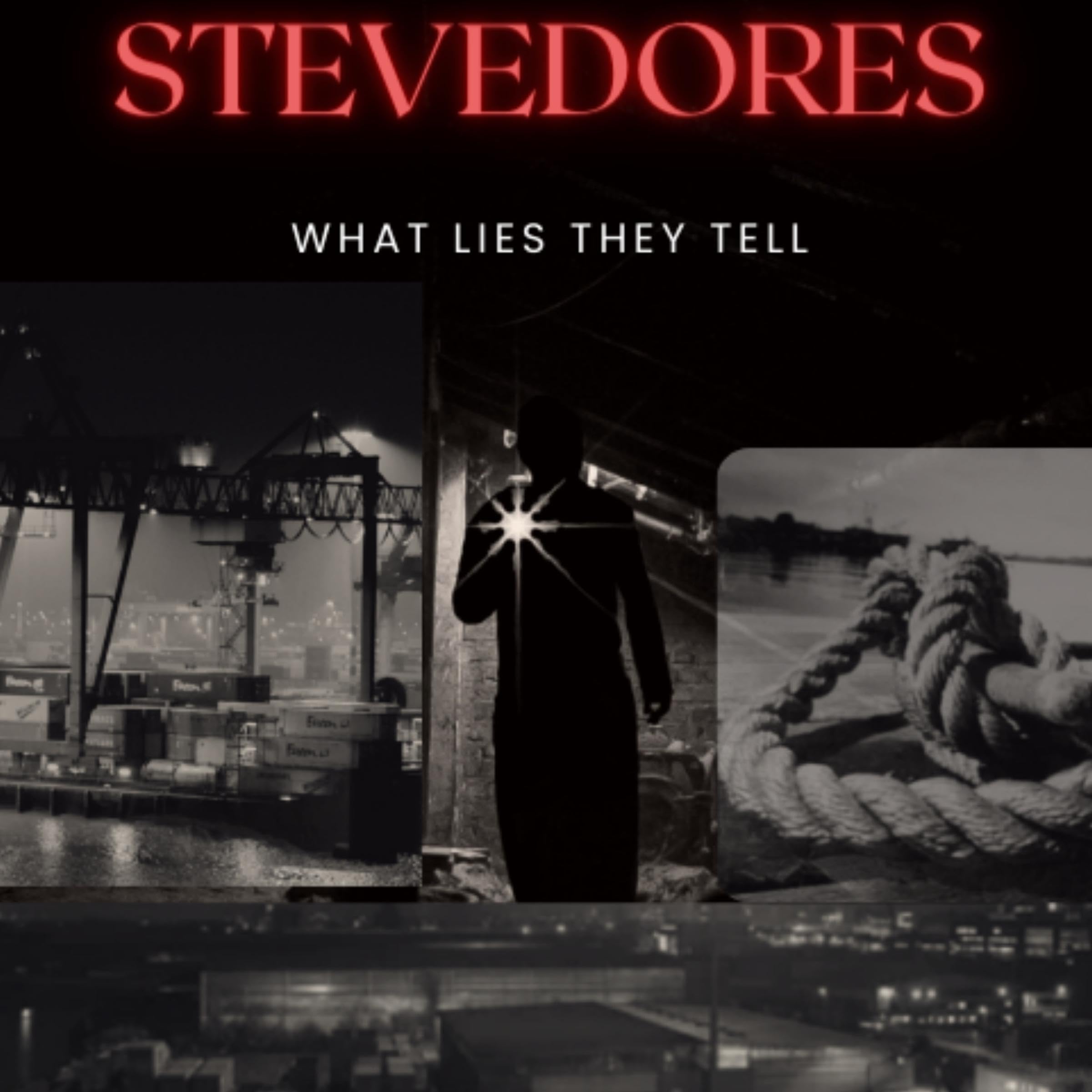 The Stevedore's: What Lies They Tell