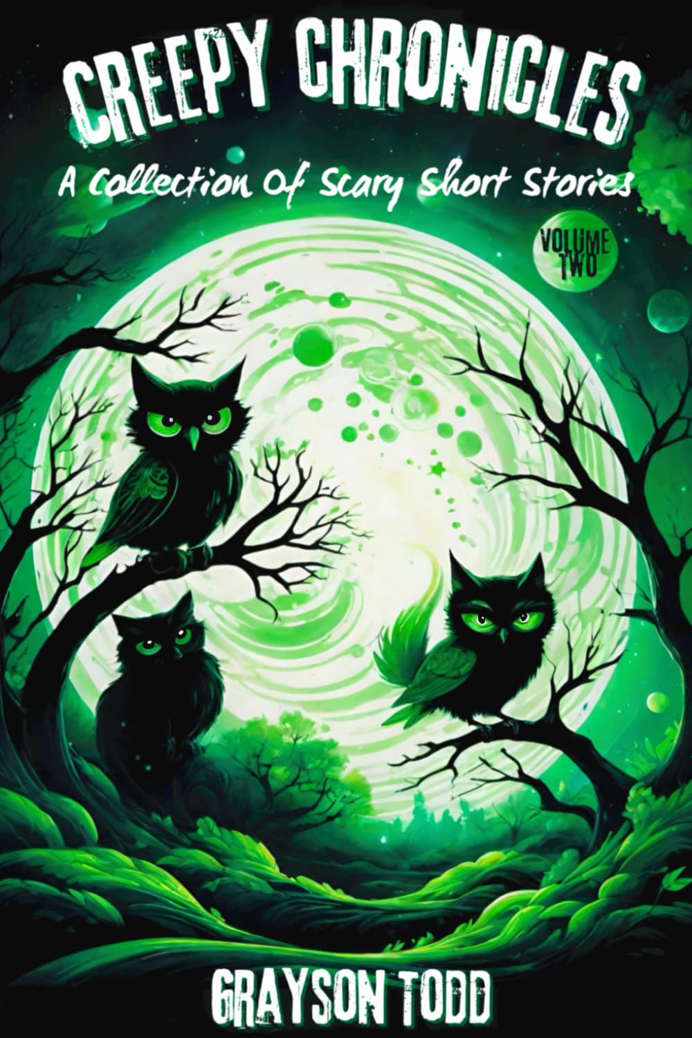 Creepy Chronicles: A Collection of Scary Short Stories, Volume 2