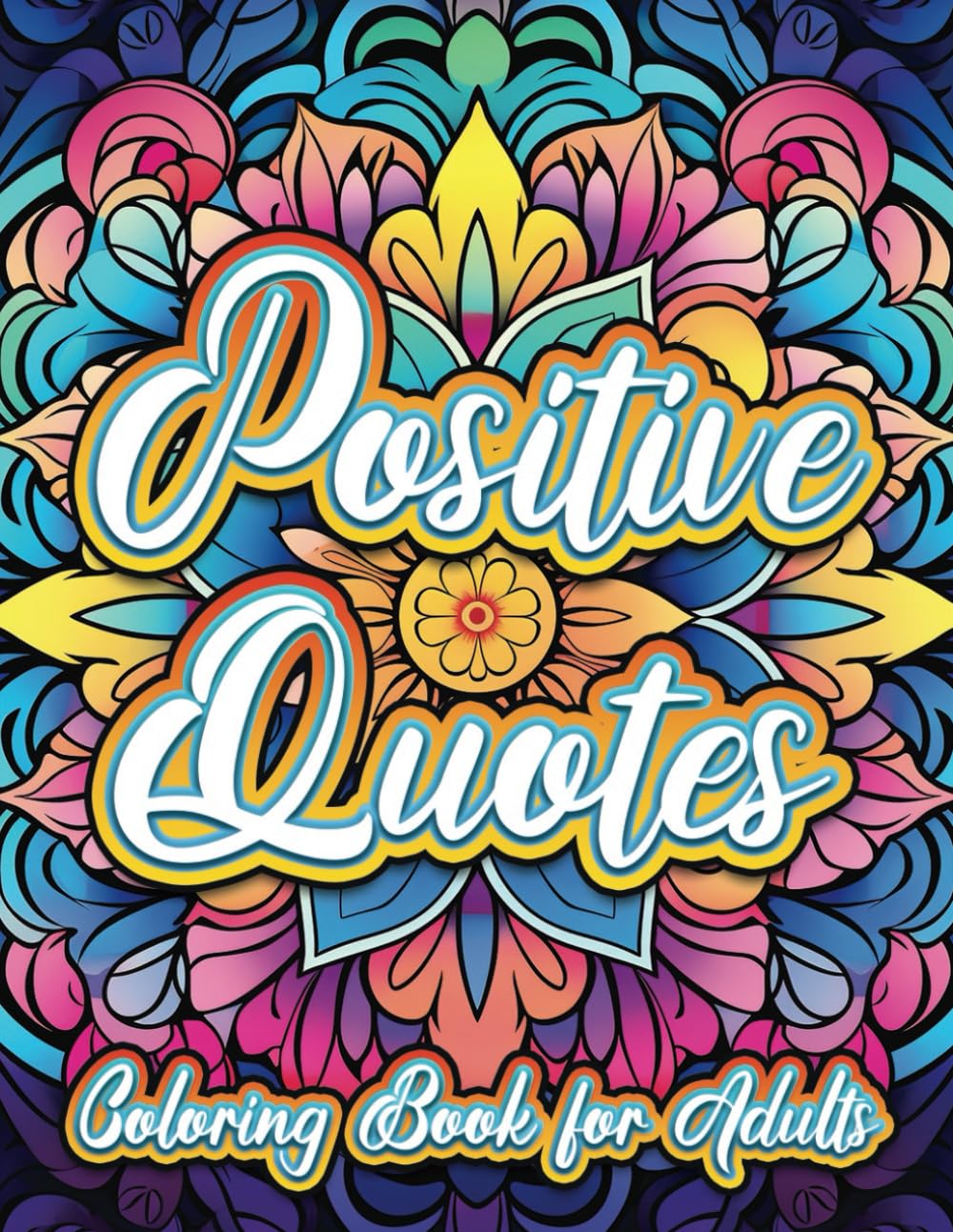 Positive Quotes Coloring Book for Adults: Calming and Therapeutic Coloring Book with Motivational Sayings for Adults and Teens | A4 Large Format (8.5"x11")