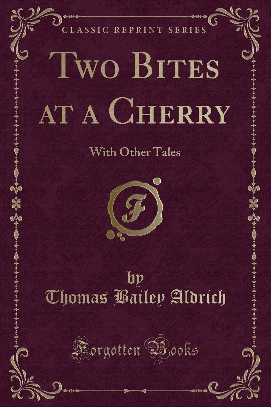 Two Bites at a Cherry: With Other Tales (Classic Reprint)