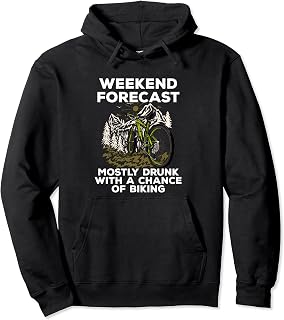 Weekend Forecast Mostly Drunk with a Chance of Biking Pullover Hoodie