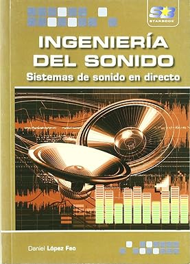 Ingeniería del sonido : sistemas de sonido en directo : López Feo ...