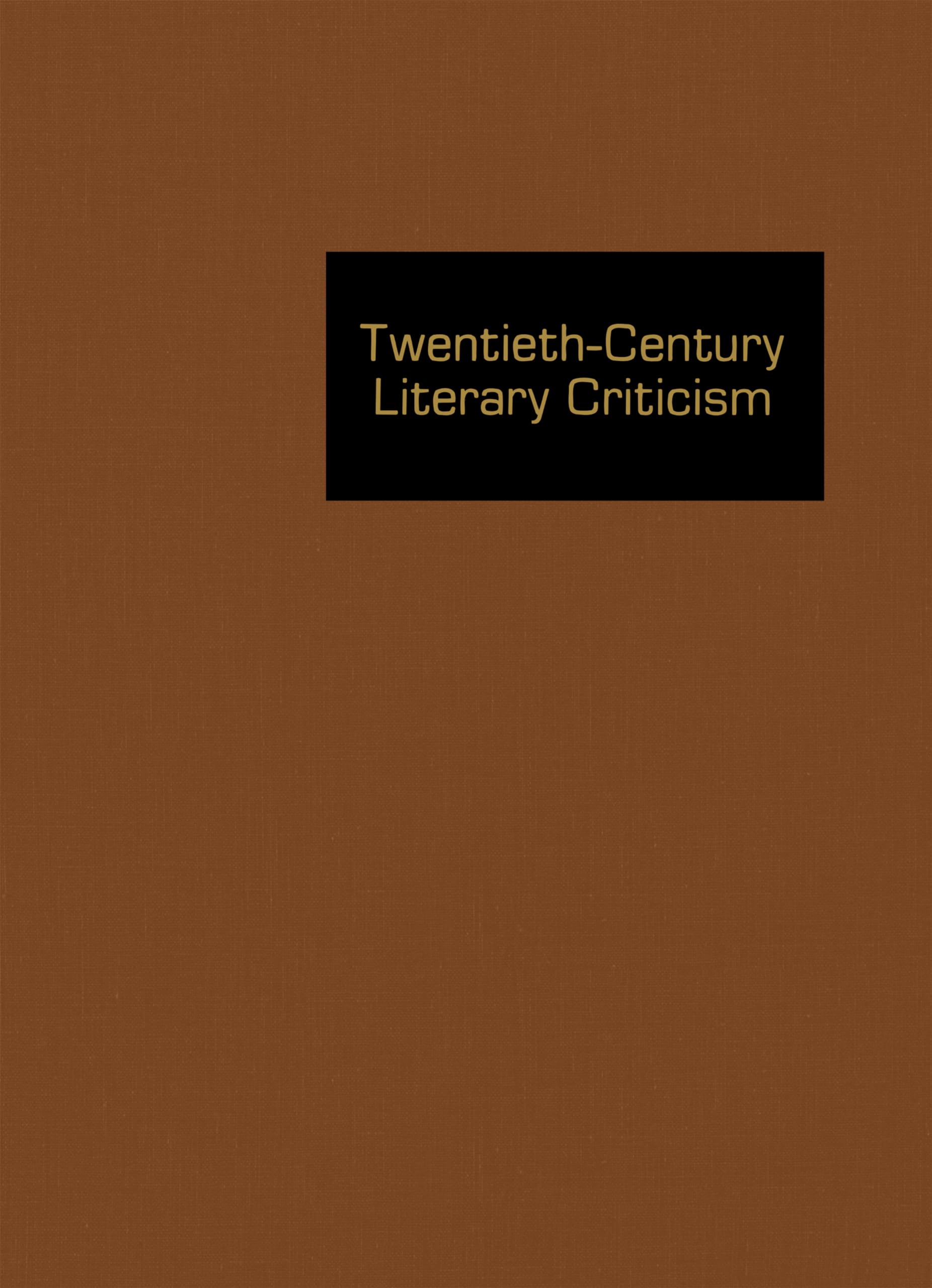Twentieth Century Literary Criticism: Vol 113