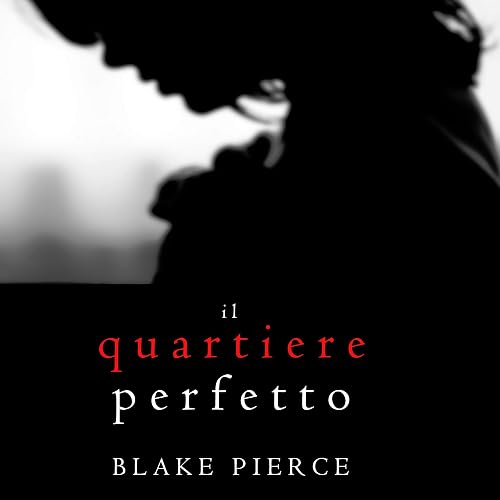 Il Quartiere Perfetto: Un emozionante thriller psicologico di Jessie Hunt 2