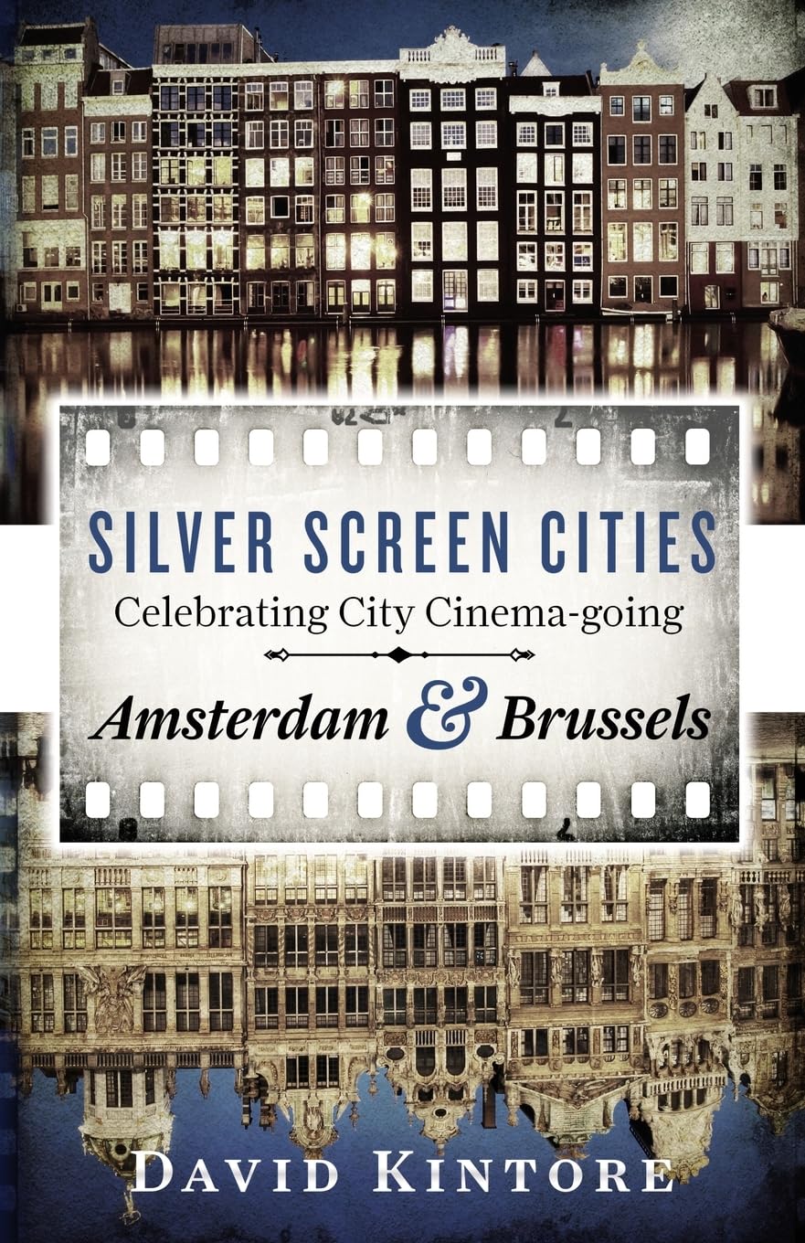 Silver Screen Cities Amsterdam & Brussels: Celebrating city cinema-going