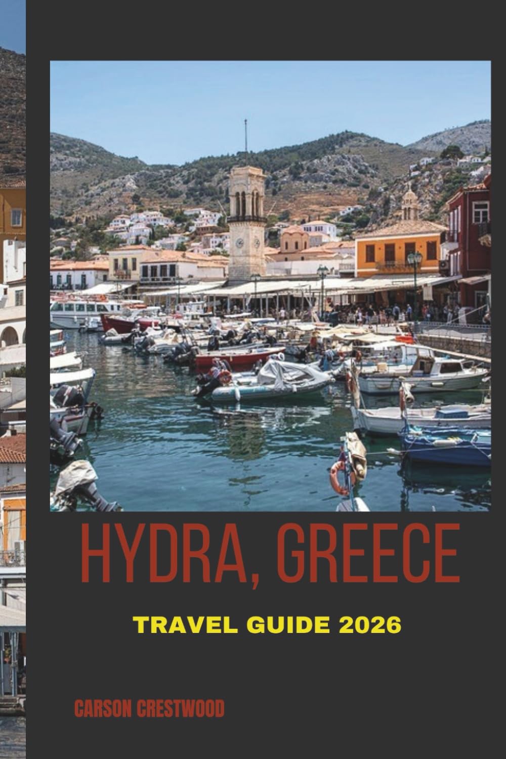 HYDRA, GREECE TRAVEL GUIDE 2026: Discover Timeless Tranquility on Greece’s Car-Free Island Paradise