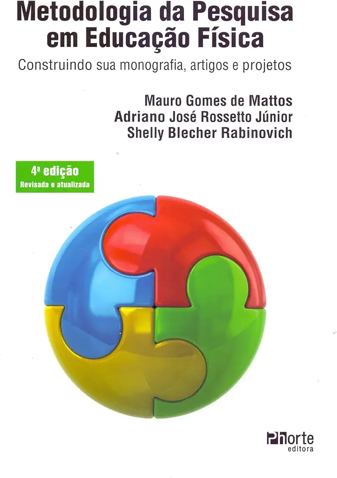 Metodologia da Pesquisa em Educação Física. Construindo Sua Monografia, Artigos e Projetos