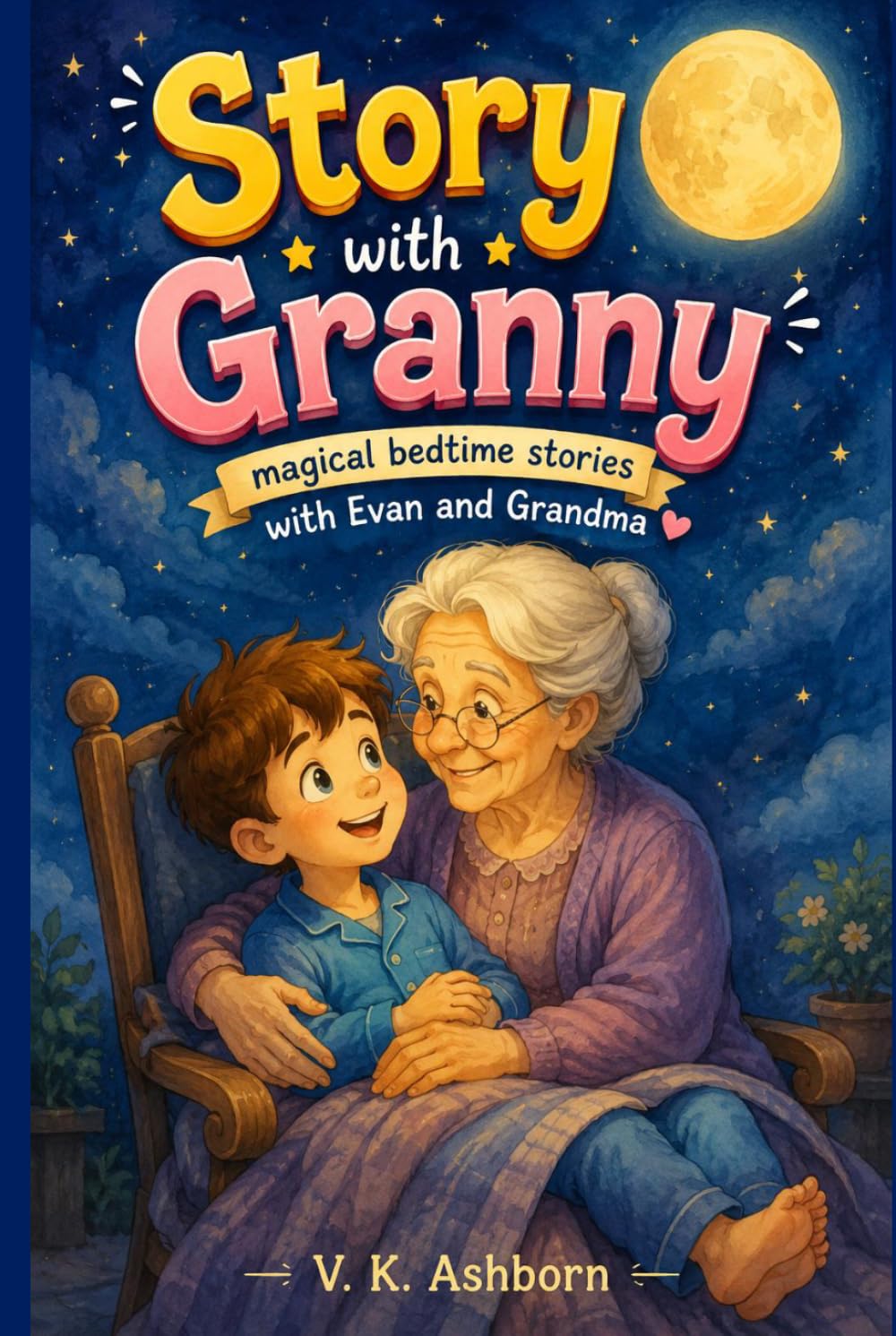 Story with Granny: Magical Bedtime stories with Evan & Grandma (Children Story Books Collection)