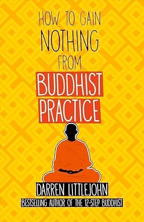 How to Gain Nothing from Buddhist Practice