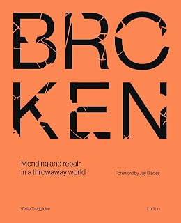 Broken: Mending and repair in a throwaway world