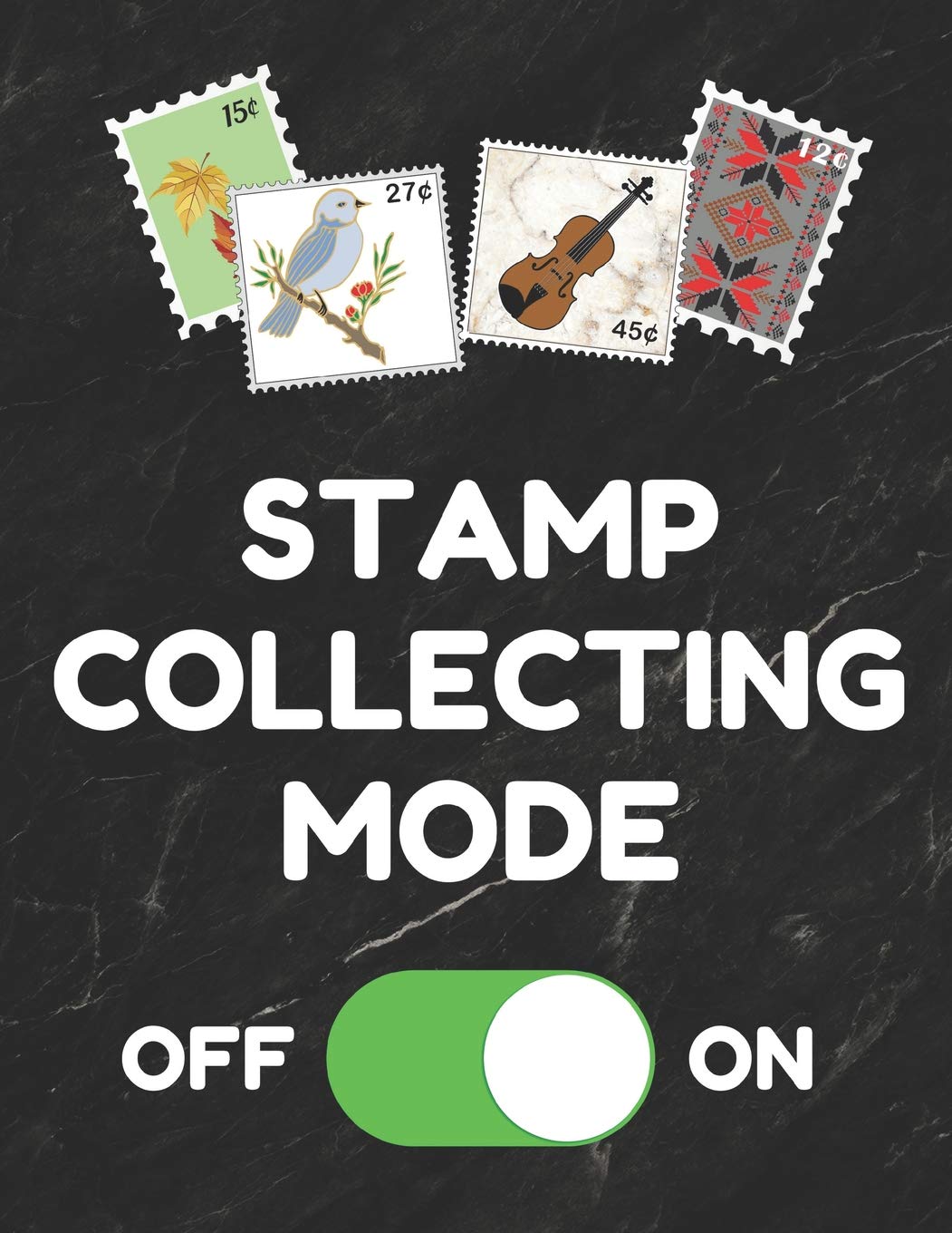 Stamp Collecting Mode: Inventory Log Book For Stamp Collectors With Prompted Lines and Spaces, 8.5 x 11 inches, 150 Pages, Funny Cover