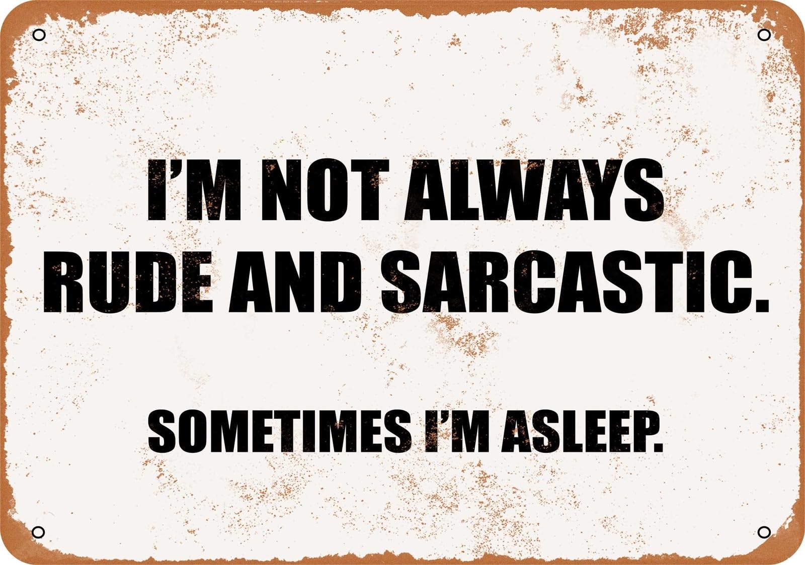 Miaomansenstore Metal Sign - I'm Not Always Rude And Sarcastic Sometimes I'm Asleep Home Decor