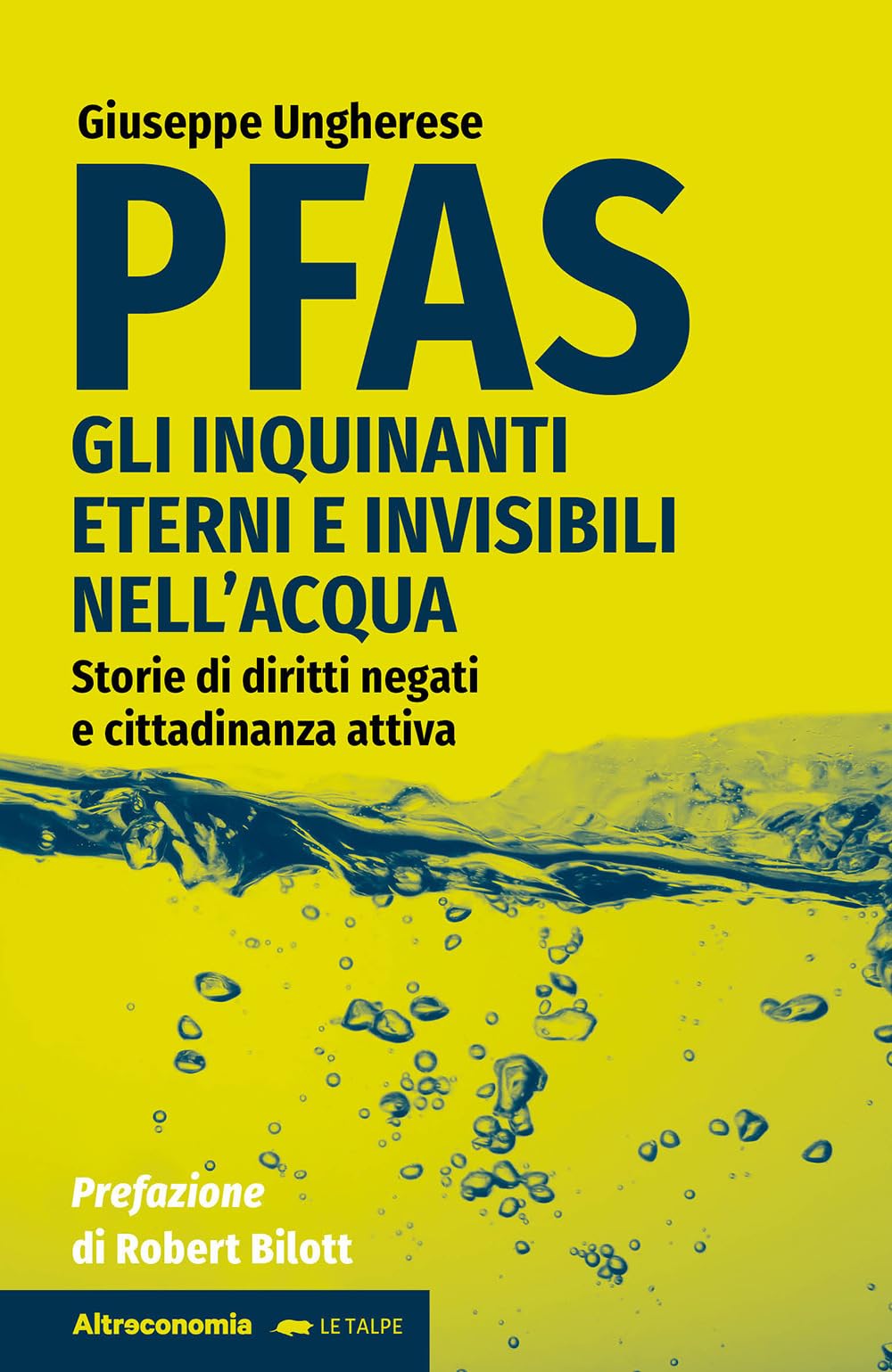 Pfas. Gli Inquinanti Eterni E Invisibili Nell'acqua. Storie Di Diritti Negati E Cittadinanza Attiva - 4