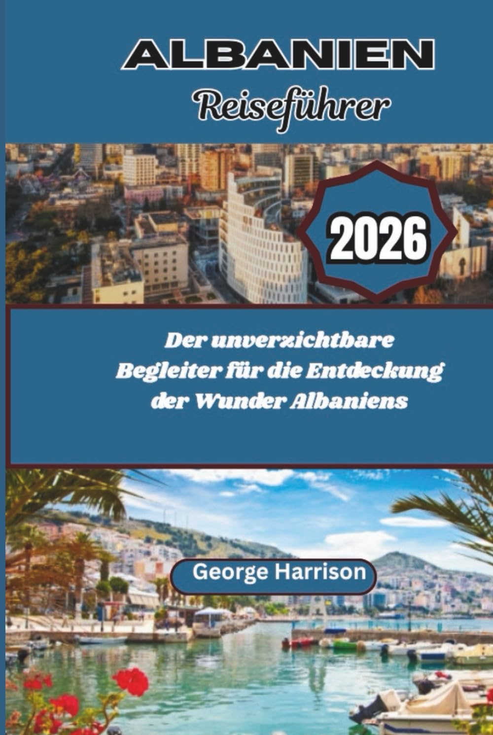 Albanien Reiseführer 2026: Der unverzichtbare Begleiter für die Entdeckung der Wunder Albaniens