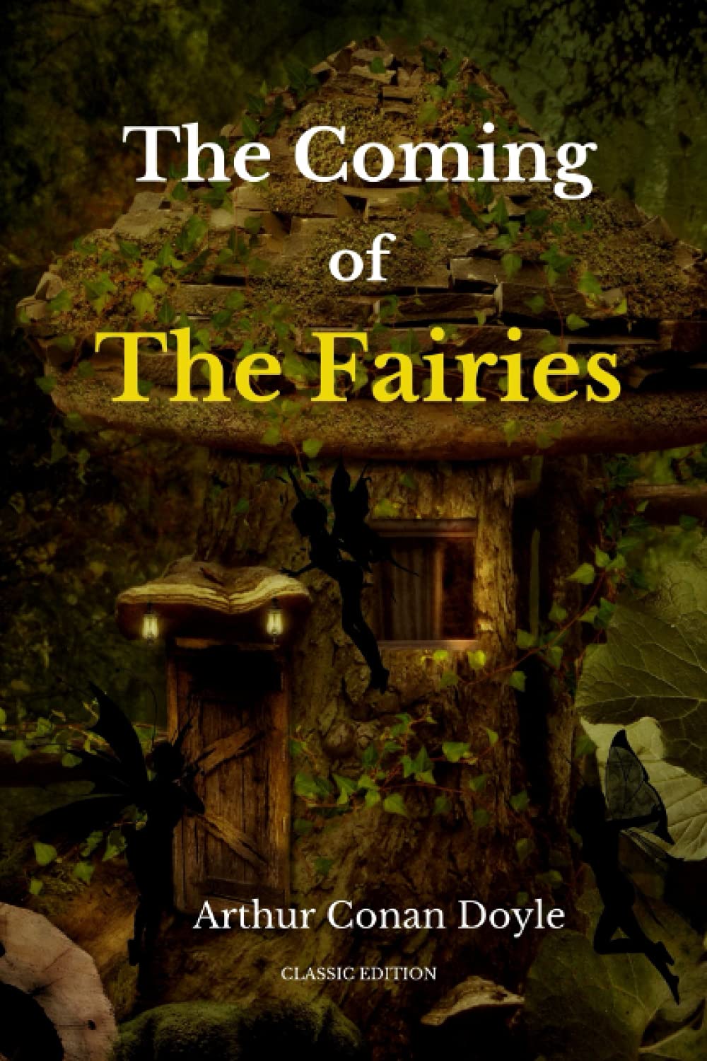 The Coming of the Fairies: Classic Edition with Original Illustrations by Arthur Conan Doyle