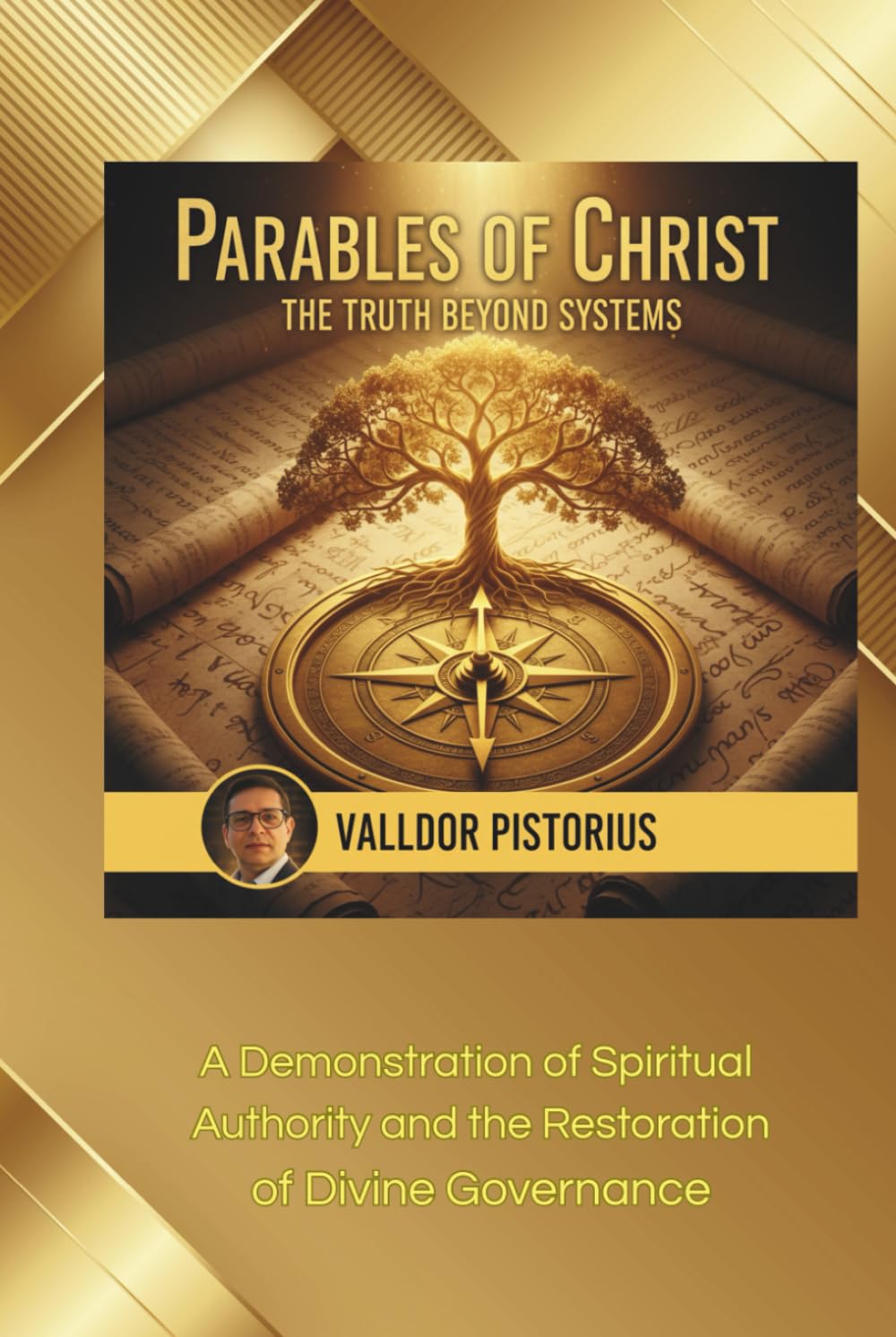 PARABLES OF CHRIST: THE TRUTH BEYOND SYSTEMS: A Demonstration of Spiritual Authority and the Restoration of Divine Governance