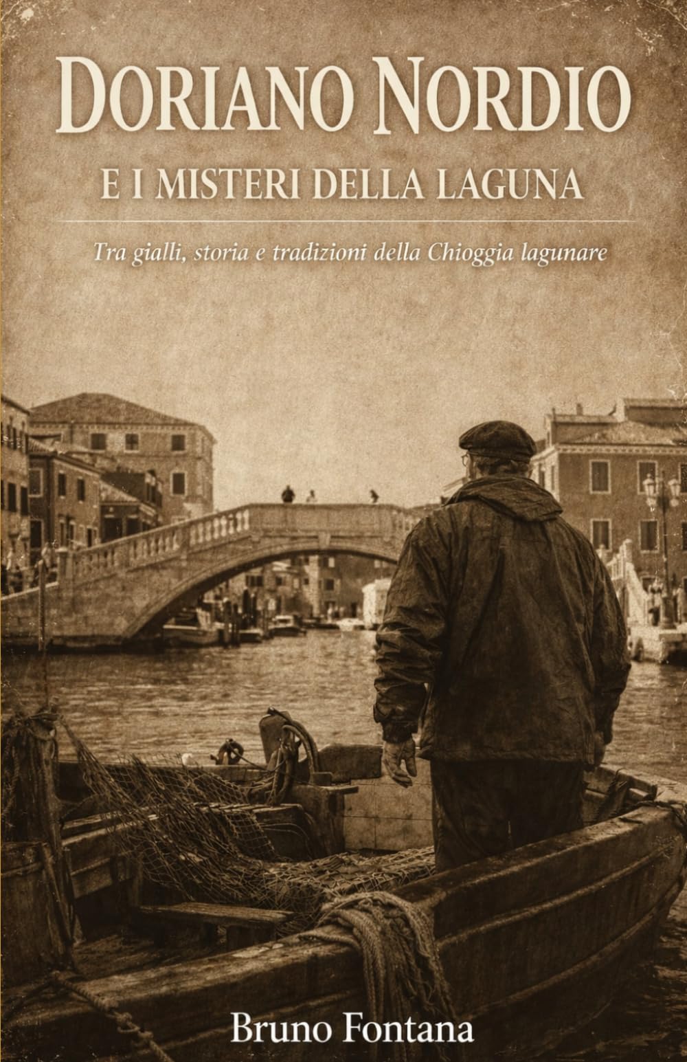 Doriano Nordio: E i Misteri della Laguna