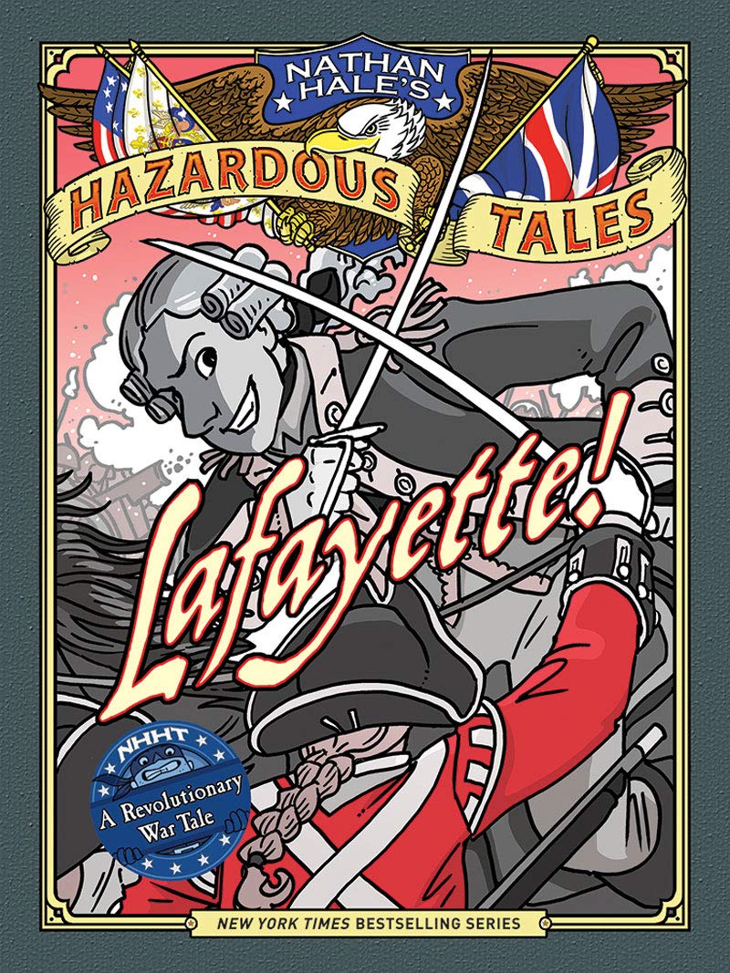 NATHAN HALES HAZARDOUS TALES HC 08 LAFAYETTE: A Revolutionary War Tale: 8