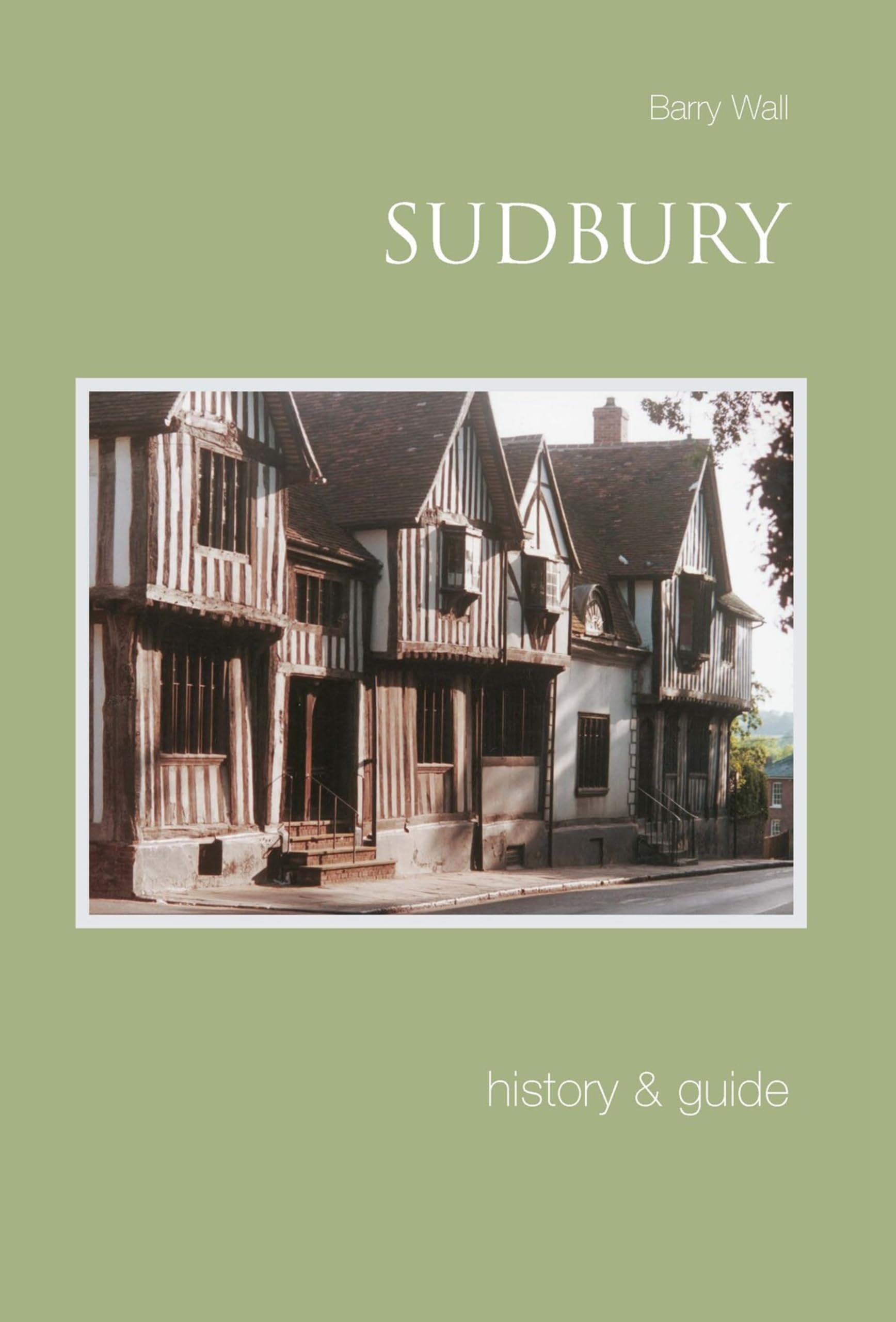 Sudbury History & Guide (Archive Photographs),Barry Wall