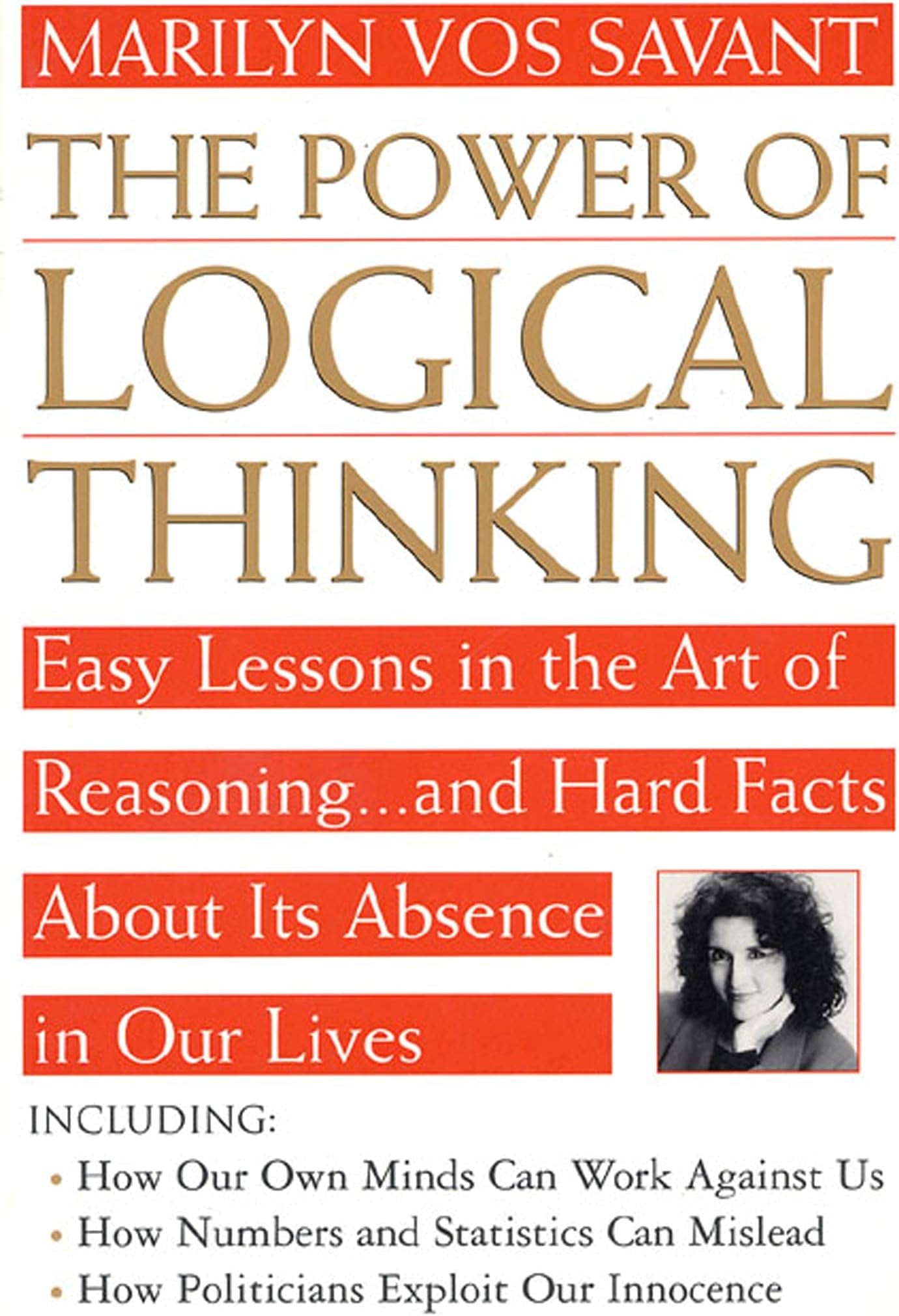 The Power of Logical Thinking: Easy Lessons in the Art of Reasoning...and Hard Facts About Its Absence in Our Lives