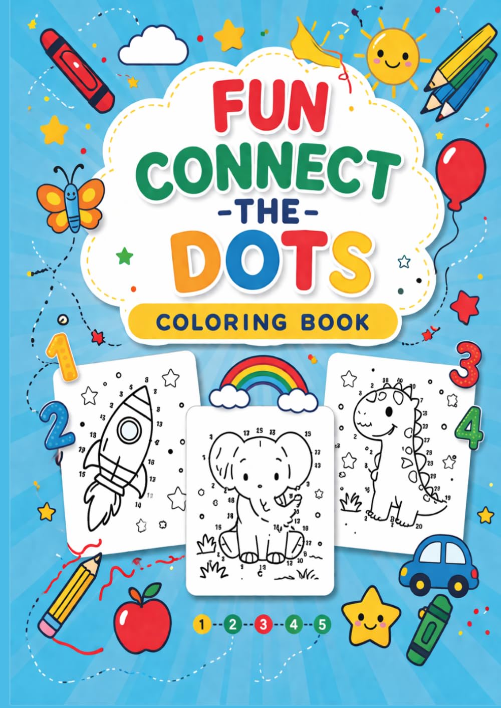 Connect the Dots for Kids: Fun & Educational Dot-to-Dot Puzzles: 20+ Creative Challenges to Improve Fine Motor Skills, Number Recognition, and Handwriting for Toddlers and Preschoolers (Ages 4-8)