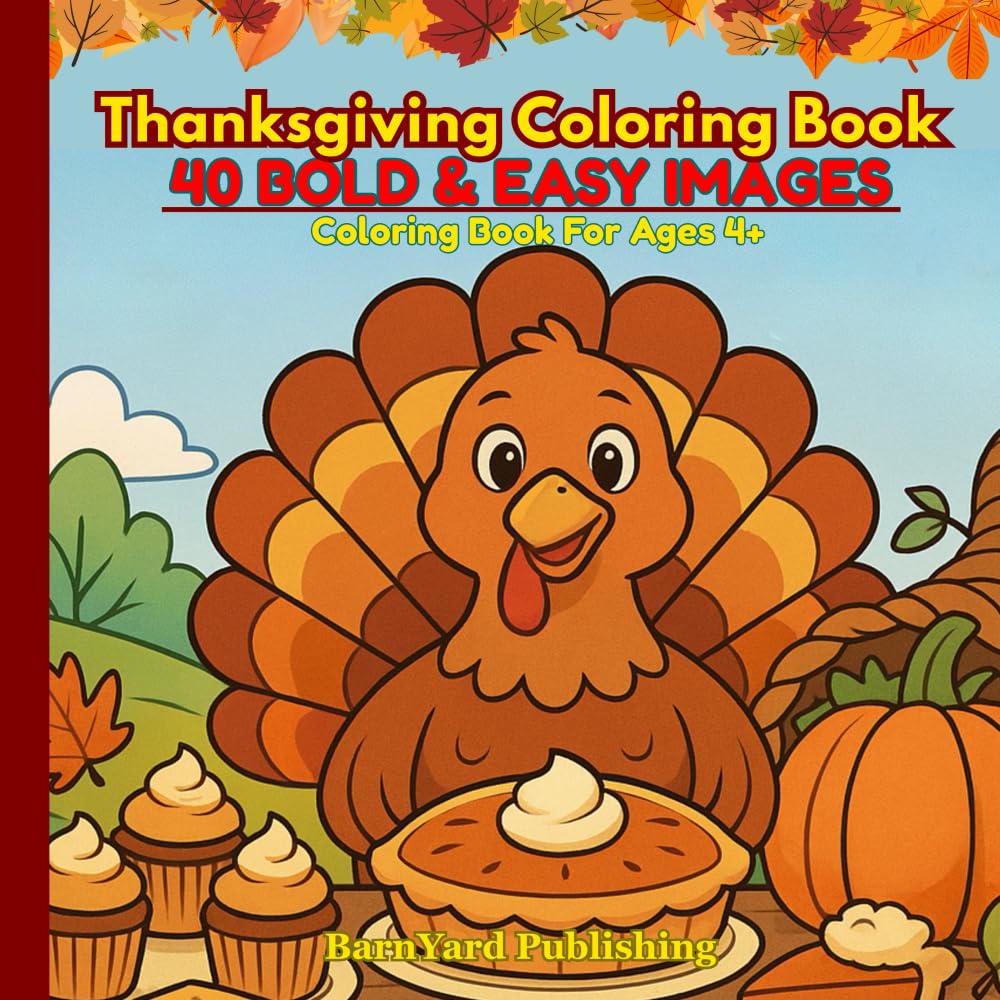 Thanksgiving Coloring Book: 40 Bold & Easy Images Coloring Book For Ages 4+