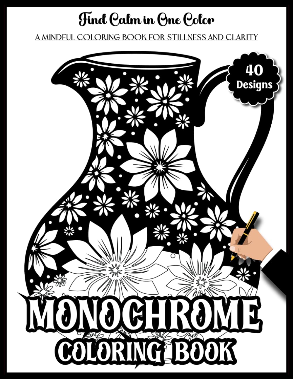 Monochrome coloring book: 40 Floral Pot Designs for Stress Relief and Mindful Creativity – A Simple, One Color Coloring Experience