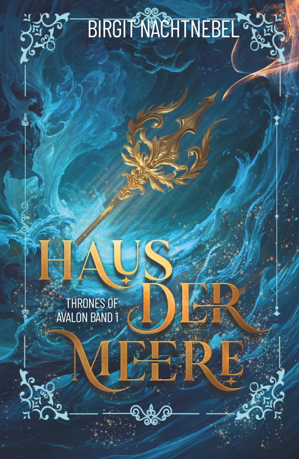 Haus der Meere: Buch 1, Epische Romantasy voller Magie, Intrigen und einer verbotenen Liebe (Thrones of Avalon Saga)