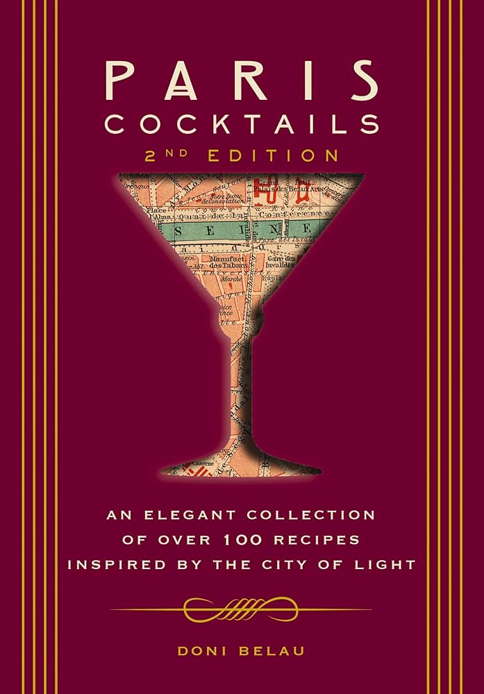 Paris Cocktails, Second Edition: An Elegant Collection of