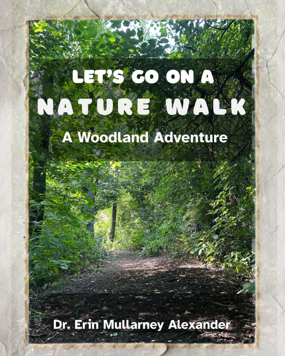 Let's Go On a Nature Walk: A Woodland Adventure