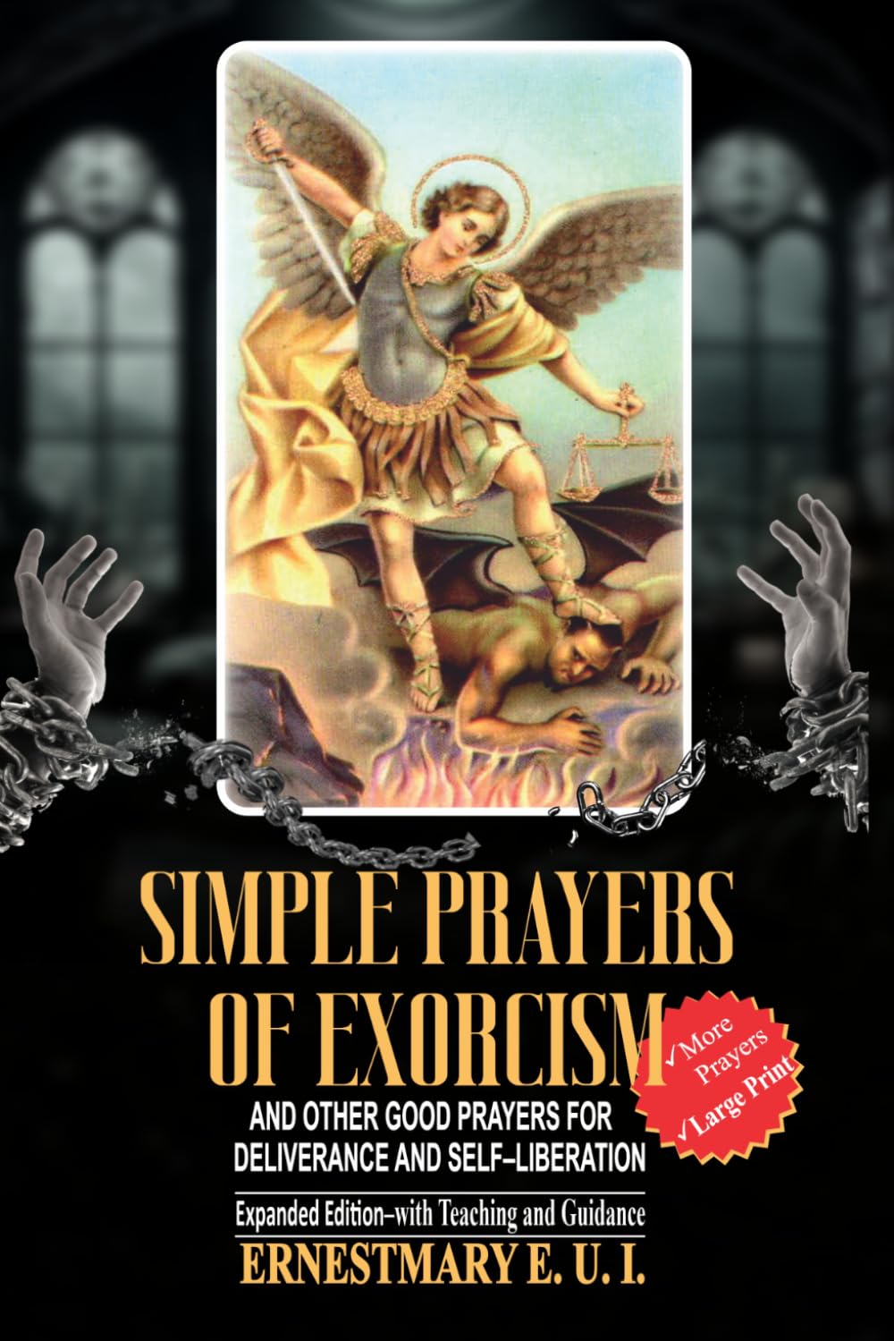Simple Prayer of Exorcism and other good prayers for deliverance and self-liberation: Expanded edition—with Teaching and Guidance