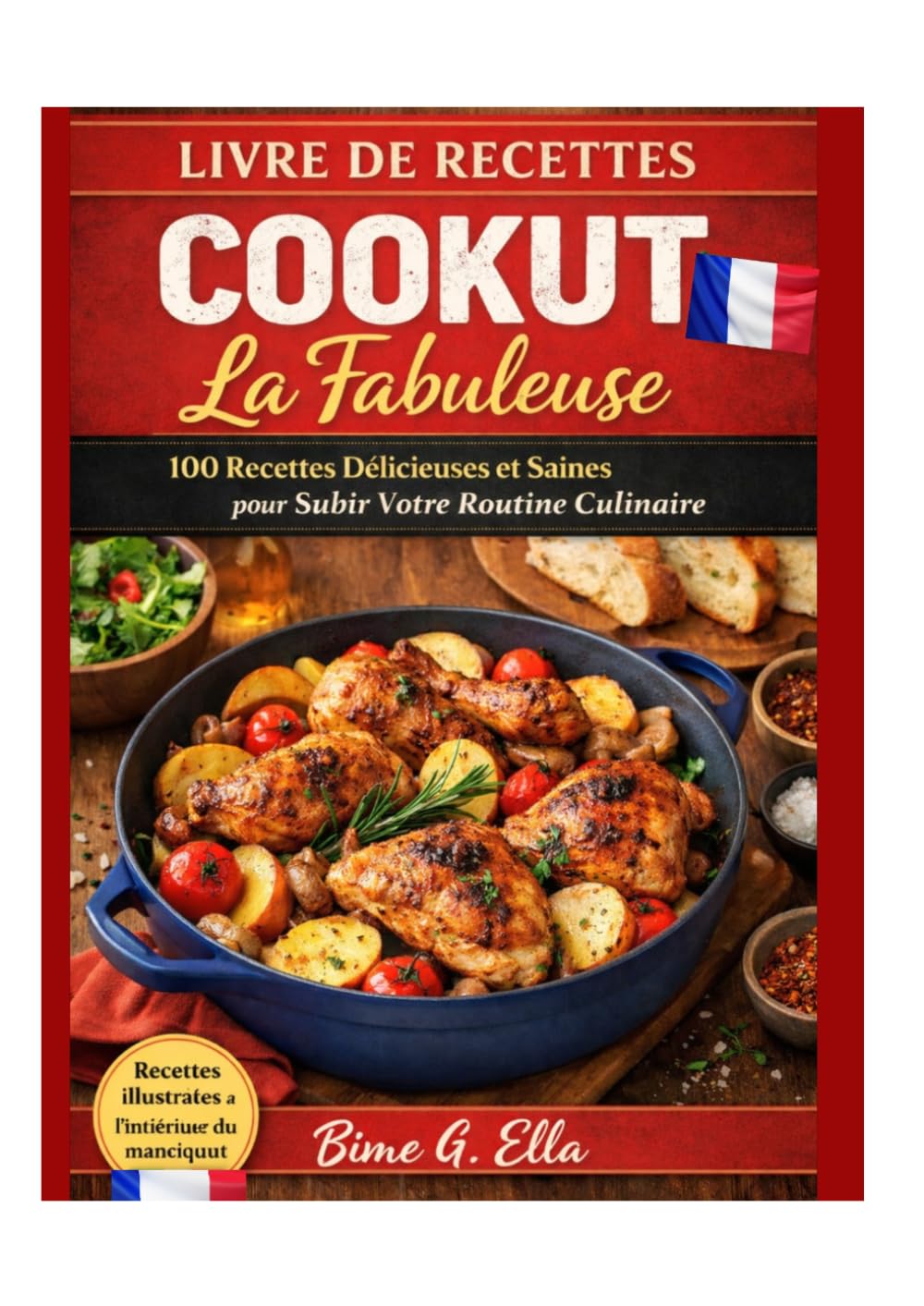 LIVRE DE RECETTES COOKUT LA FABULEUSE: 100 Recettes Délicieuses et Saines pour Subir Votre Routine Culinaire