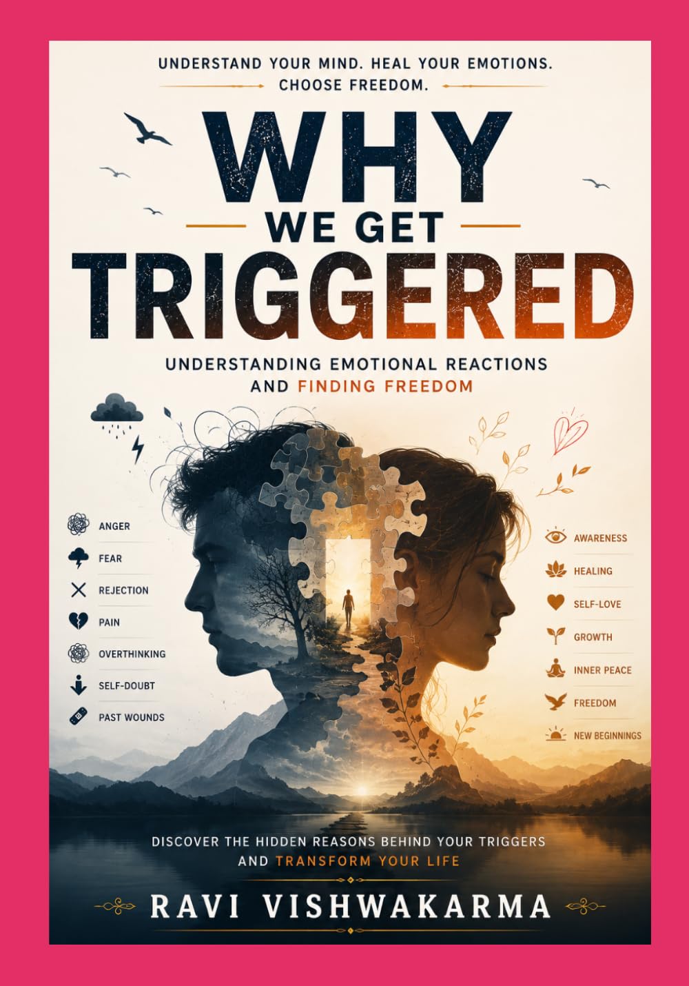 WHY WE GET TRIGGERED: UNDERSTANDING EMOTIONAL REACTIONS AND FINDING FREEDOM